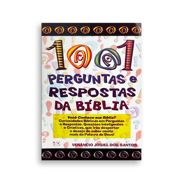 1001 Perguntas e Respostas da Bíblia: Você Conhece sua Bíblia?